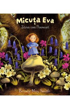 Micuta Eva, Zana cea poznasa - Briony May Smith