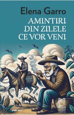 eBook Amintiri din zilele ce vor veni - Elena Garro