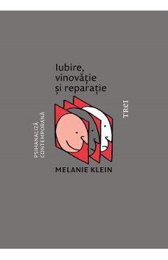 eBook Iubire, vinovatie si reparatie - Melanie Klein