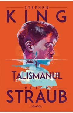 eBook Talismanul - Peter Straub, Stephen King