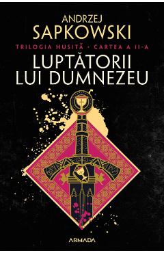 eBook Luptatorii lui Dumnezeu. Trilogia Husita Vol.2 - Andrzej Sapkowski