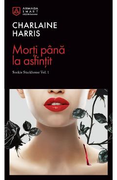 eBook Morti pana la asfintit. Seria Sookie Stackhouse Vol.1 - Charlaine Harris