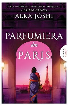 eBook Parfumiera din Paris. Trilogia Jaipur Vol.3 - Alka Joshi