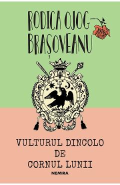 eBook Vulturul dincolo de cornul lunii - Rodica Ojog-Brasoveanu