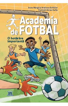 O hotarare importanta. Seria Academia de fotbal Vol.1 - Irene Margil, Andreas Schluter